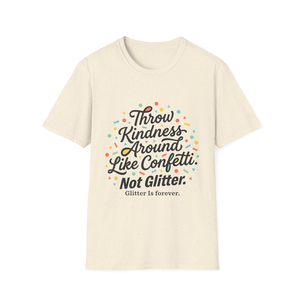 Throw Kindness Around Like Confetti T-Shirt