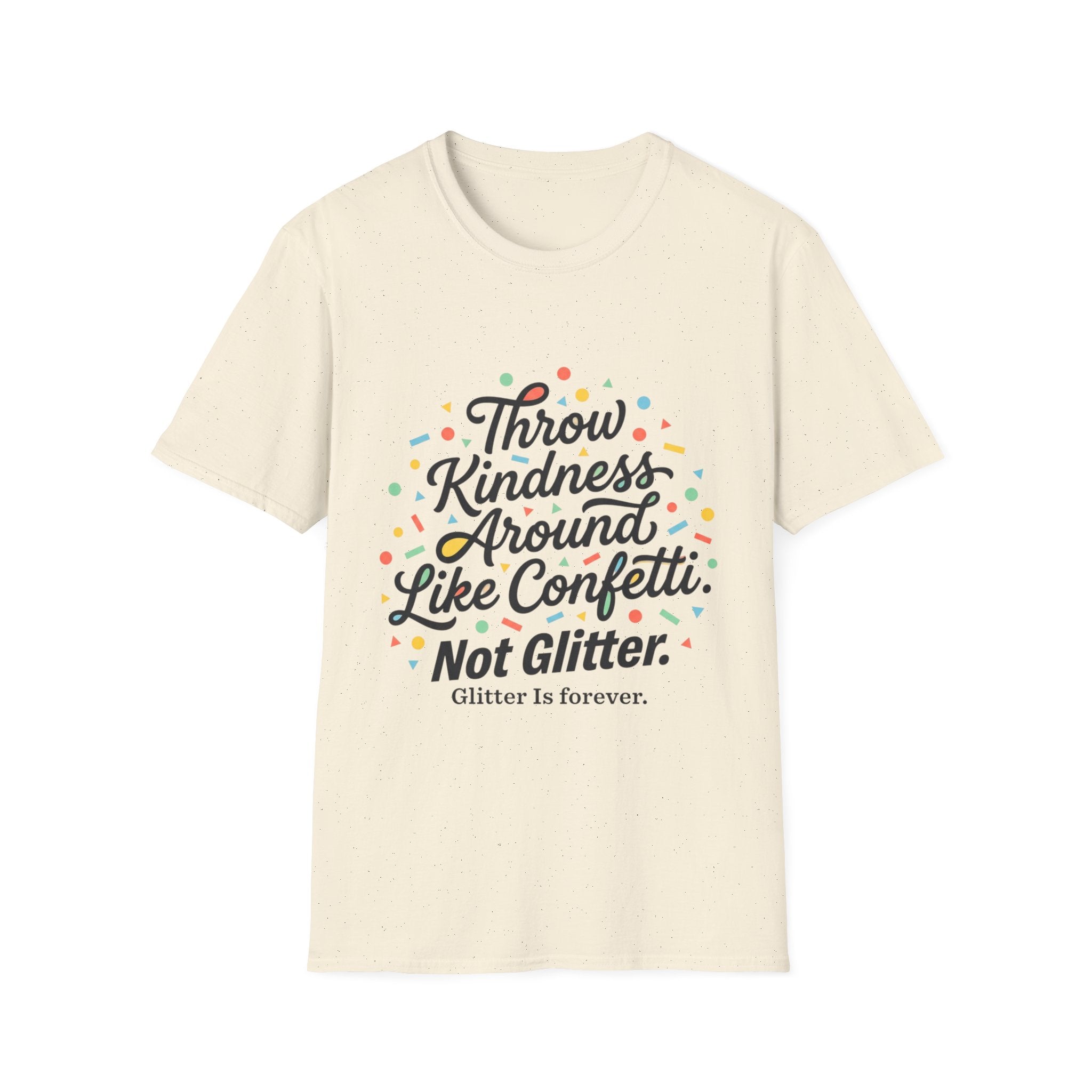 Throw Kindness Around Like Confetti T-Shirt