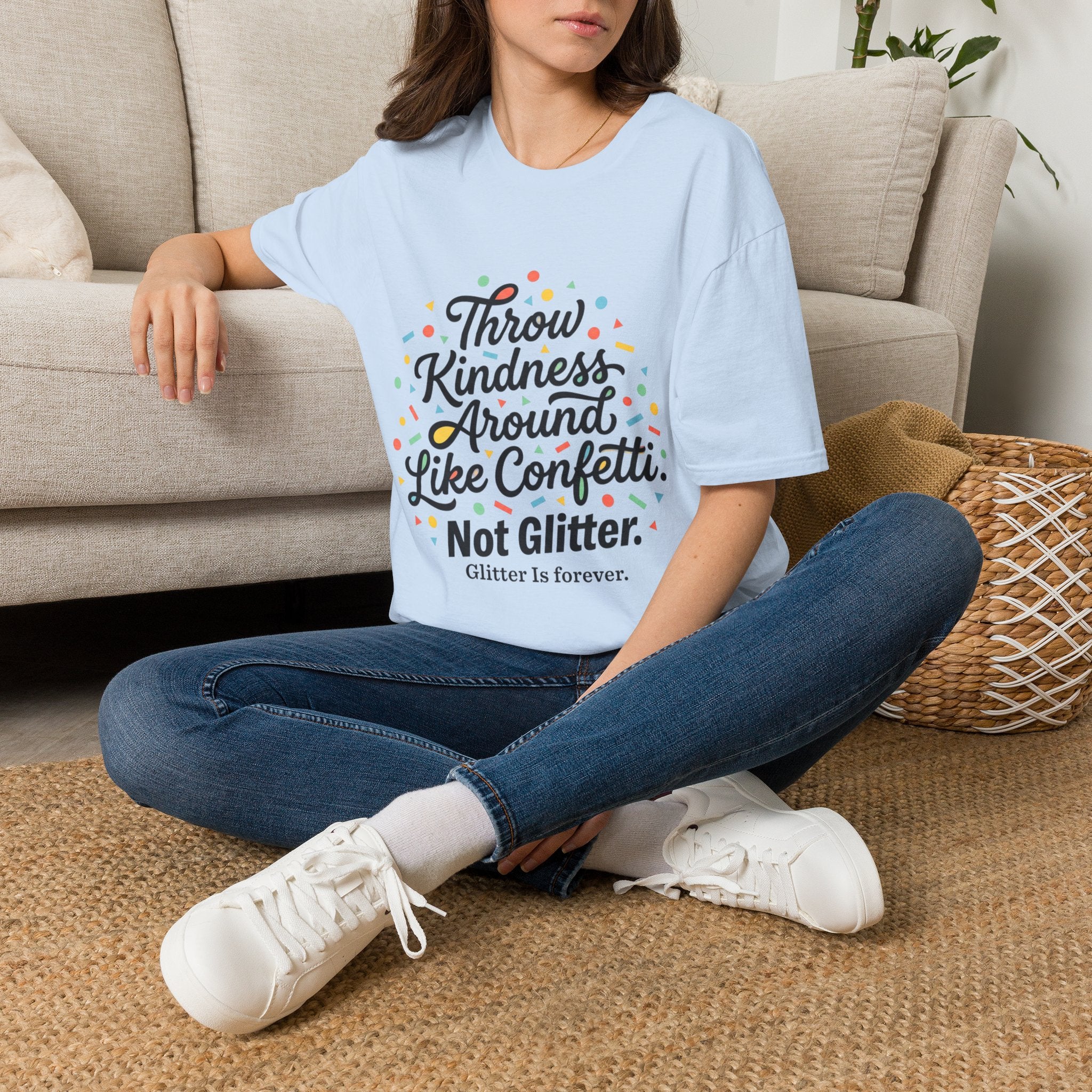 Throw Kindness Around Like Confetti T-Shirt